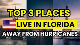 🏡 3 Best Places to Live in Florida Away from Hurricanes | Safer Inland & Coastal Options
