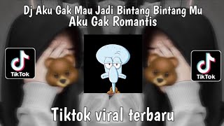 Dj Aku Gak Mau Jadi Matahari Mu || Aku Gak Romantis Tiktok terbaru