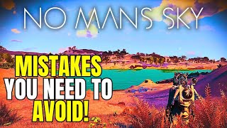 HUGE MISTAKES You Need To Avoid In No Mans Sky 2023!