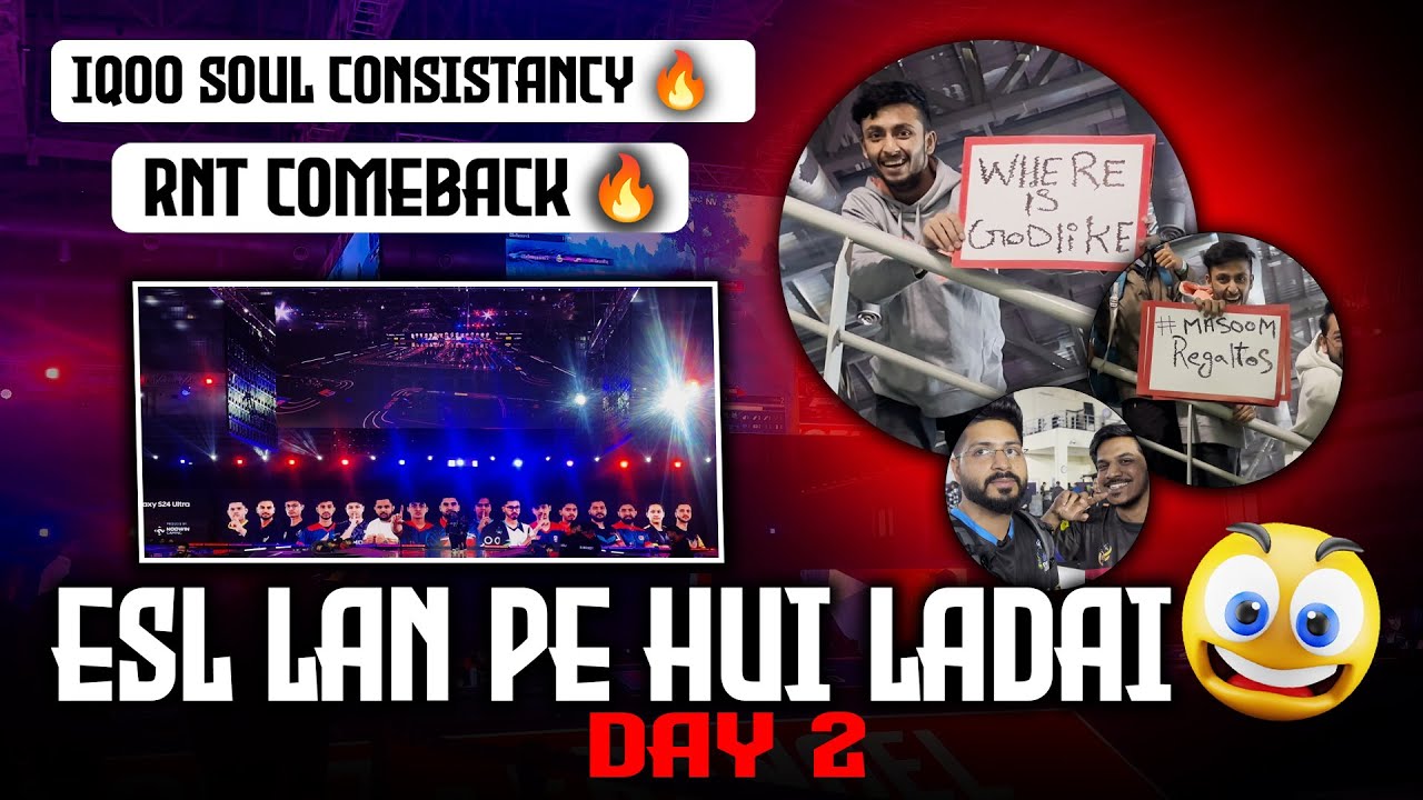 ESL me hui ladai IQOO SOUL OG aur RNT k beech | ESL Lan Day 2 | VLOG#4 ...