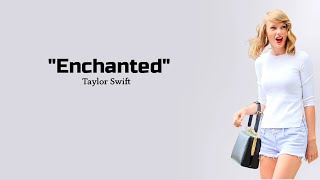 Taylor Swift - Enchanted ~ (lyrics)