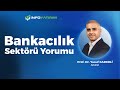 Prof. Dr. Yusuf Kaderli'den Bankacılık Sektörü Yorumu 16 Mayıs 2025 | İnfo Yatırım