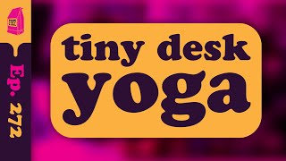 Tiny Desk Yoga EP272 Pass The Kabsa Podcast