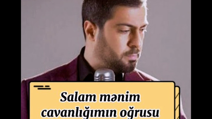 Salam mənim cavanlığımın oğrusu - Namiq Qaraçuxurlu