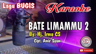 BATE LIMMAMMU 2_Irma CS_ Lagu BUGIS KARAOKE No Vocal_Lirik_Nada Cewek