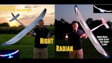 Eflite - Night Radian - 2.0m - Unbox, Build, Radio Setup, Day & Night Flights