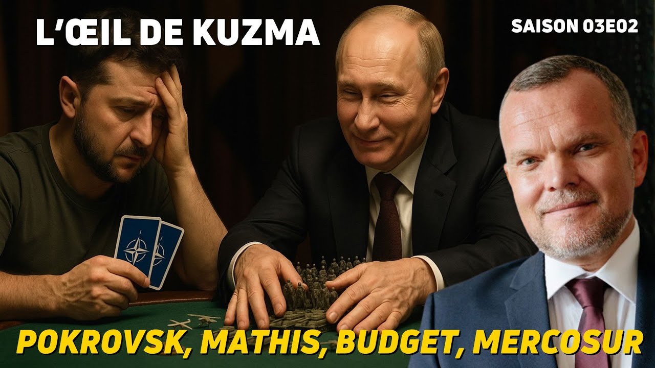 L’Œil de Kuzma S0302— La Russie avance, l’Occident s’enfonce, Chine, Mathis, Budget...