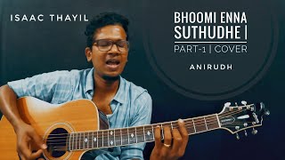 Video thumbnail of "Boomi Enna Suthudhe | Anirudh | Part-1 | Isaac Thayil |Ethir Neechal|SivaKarthikeyan| Guitar Cover"
