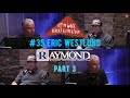 E 35 part 3 off the wall with robert rutherford eric westlund the raymond group