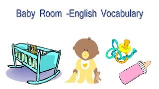 Baby Room - English Vocabulary | Baby Room Items in Egnlish
