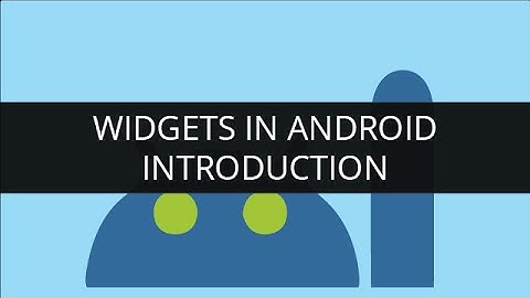 Introduction to Widgets in Android | Edureka