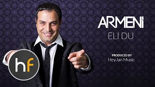 Armeni - Eli Du (Audio) // Armenian Pop // HF Exclusive Premiere // HD