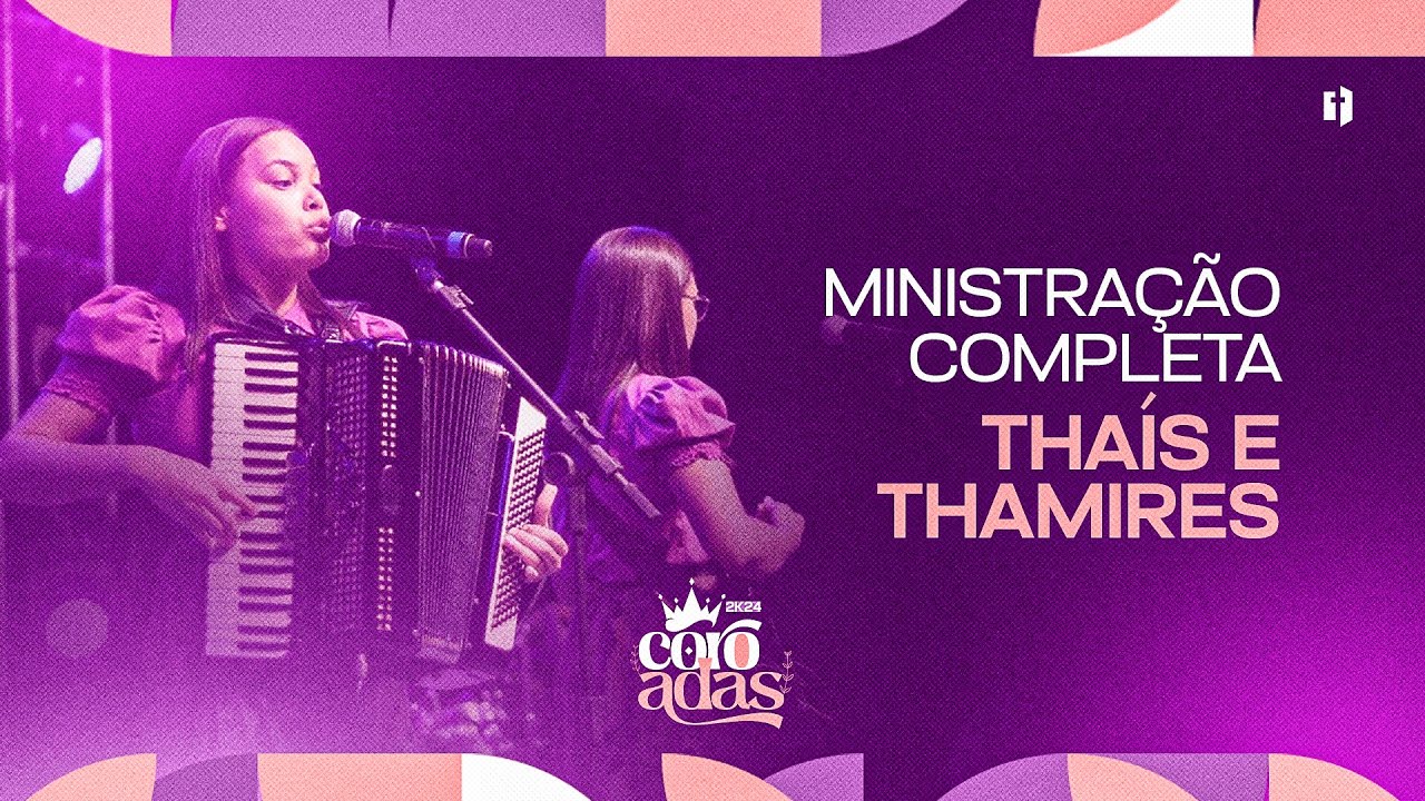 MINISTRAÇÃO  THAÍS E THAMIRES - CONGRESSO COROADAS 2024