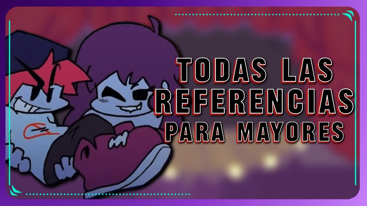 TODAS LAS REFERENCIAS para MAYORES en FRIDAY NIGHT FUNKIN'