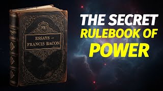 Essays by Francis Bacon | Full Audiobook | The Secret Rulebook of Power & Human Nature