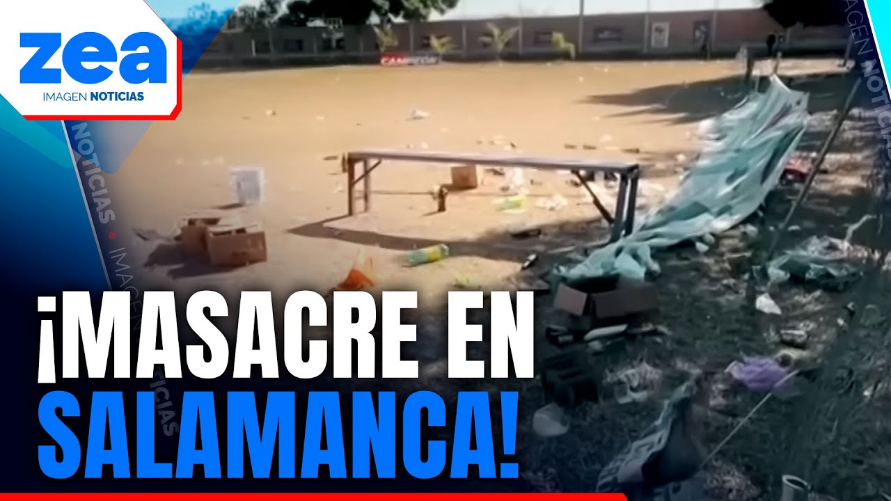 Ataque armado en campo de futbol de Salamanca deja a 11 muertos ...