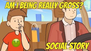Am I Being Really Gross Social Story🤢