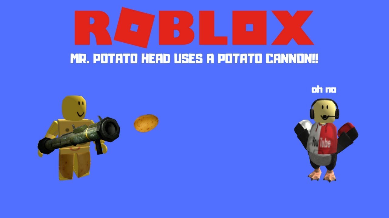 The Potato Cannon Roblox Explosion Simulator Youtube - x head cannon roblox