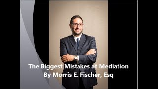 The Biggest Mistakes at Mediation Part 1