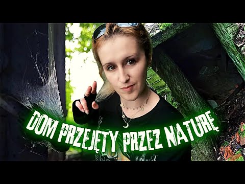 Dom przejęty przez naturę URBEX