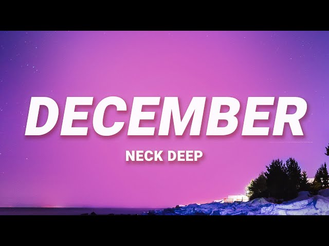 Neck Deep - December (Lyrics) class=