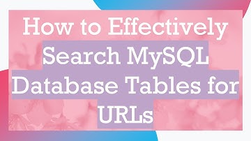 How to Effectively Search MySQL Database Tables for URLs