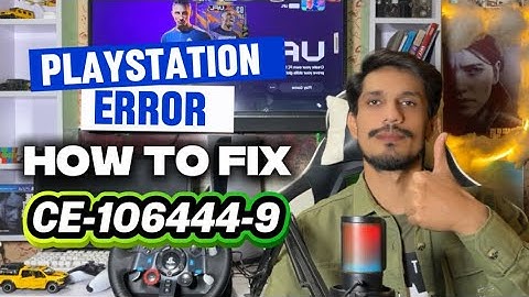 How To Fix PS5 Error Code CE-106444-9 An Error Occurs while connecting to PSN Network 