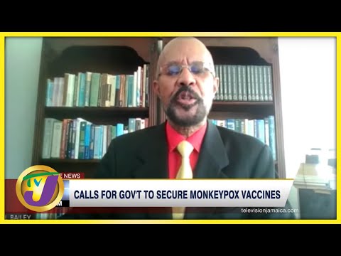 Calls for Gov't to Secure Monkeypox Vaccines | TVJ News - July 23 2022