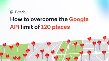 How to overcome the Google API limit of 120 places with Google Maps Scraper