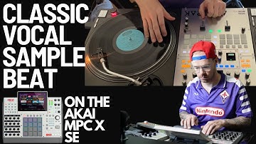 Classic Boom Bap Vocal Sample Beat Making on the Akai MPC X SE