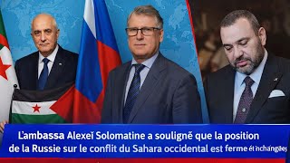 Sahara Occidental La Russie Maintient Sa Position Sans Compromis