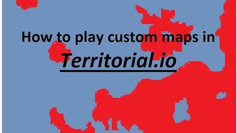 How to play custom maps in Territorial.io!