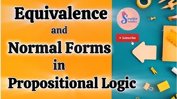 Equivalence and Normal Forms | CNF DNF | Propositional Logic | Simplified Statistics by Chesta