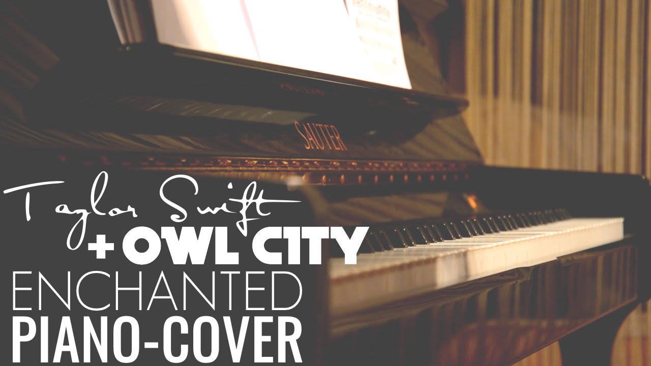 Enchanted Owl City Taylor Swift Piano Cover YouTube enchanted-owl-city-taylor-swift-piano-cover-youtube
