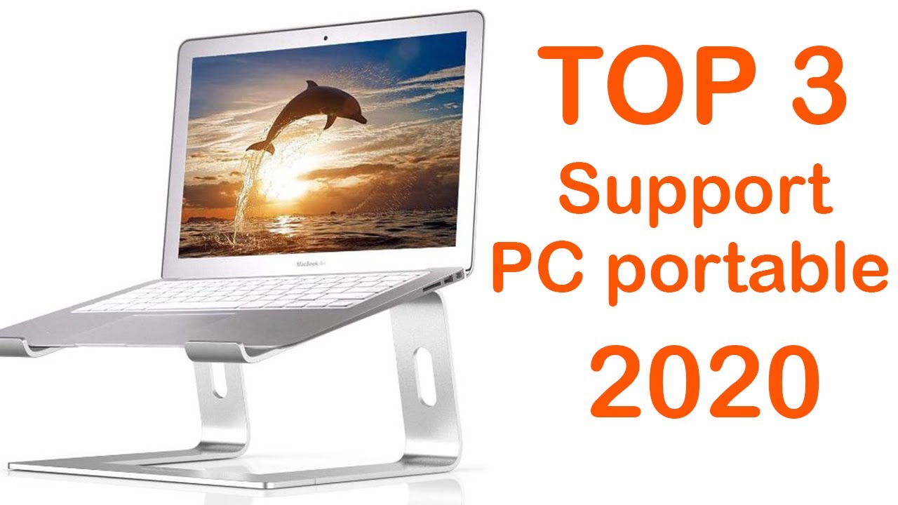 TOP 3 : Meilleur Support Ordinateur Portable 2020