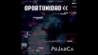 Miniatura de "Pujahca - Oportunidad (Audio)"