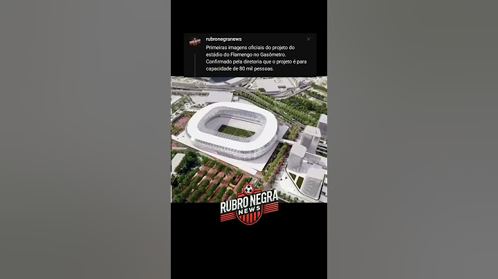 Primeiras imagens oficiais do projeto do estádio do Flamengo para 80 mil pessoas no Gasômetro.