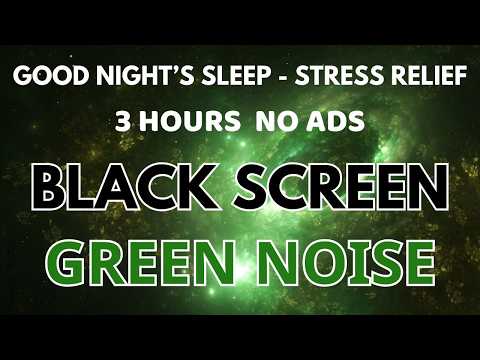 Green Noise Sound For Good Night's Sleep - Black Screen In 3 Hours | Relax Sound To Stress Relief