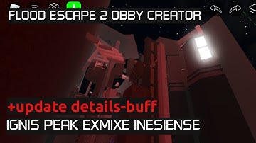 fe2 obby creator ignis peak eximxe inetasnise (update+buff)