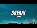 Serena Safari Lyrics By Your Need List