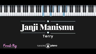 Janji Manismu - Terry (KARAOKE PIANO - FEMALE KEY)