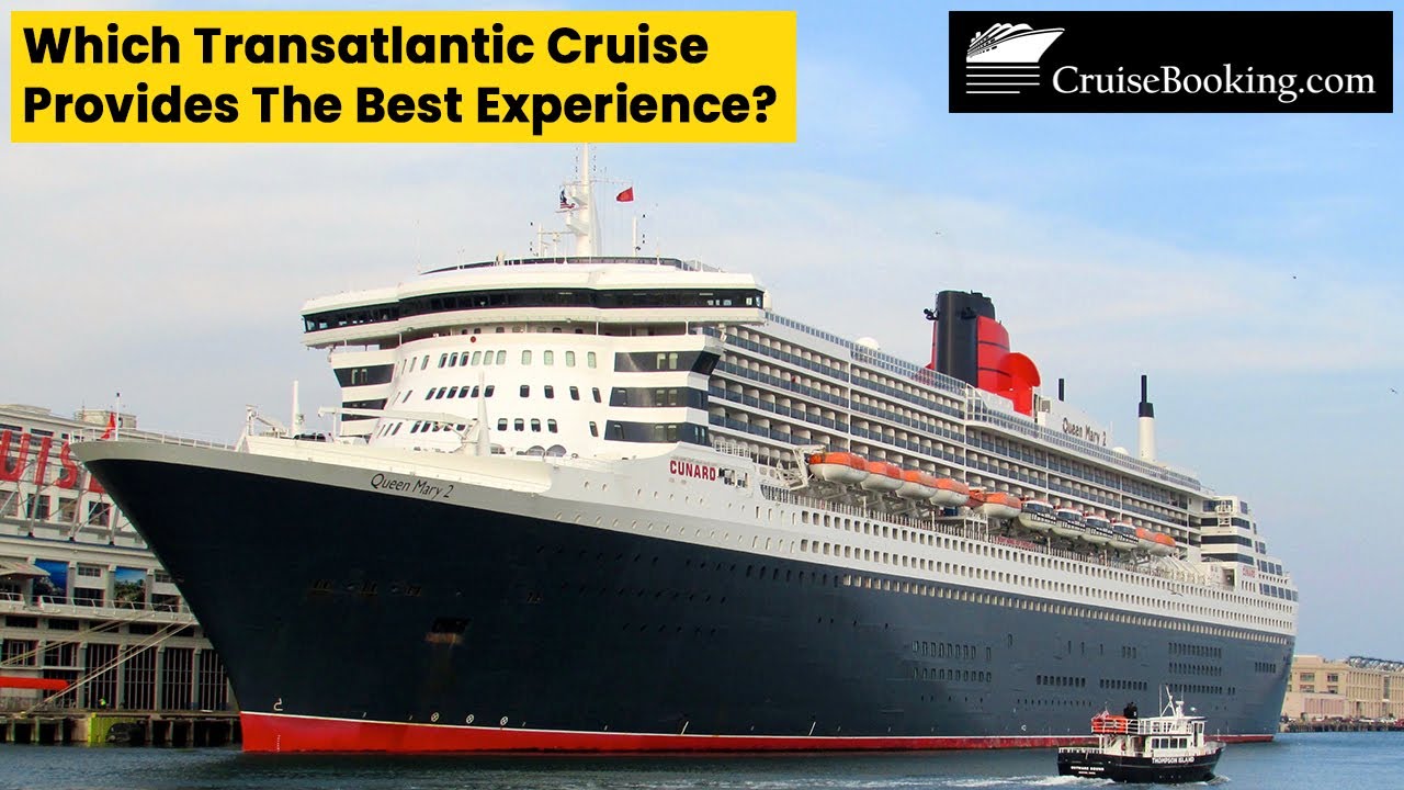 Which Transatlantic Cruise Provides the Best Experience | CruiseBooking.com | #cruisebooking