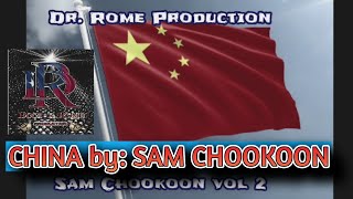 Video thumbnail of "CHINA by: Sam Chookoon - Dr. Rome Production"