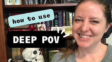 How to Use Deep POV (what it is and practical tips for improving your writing)