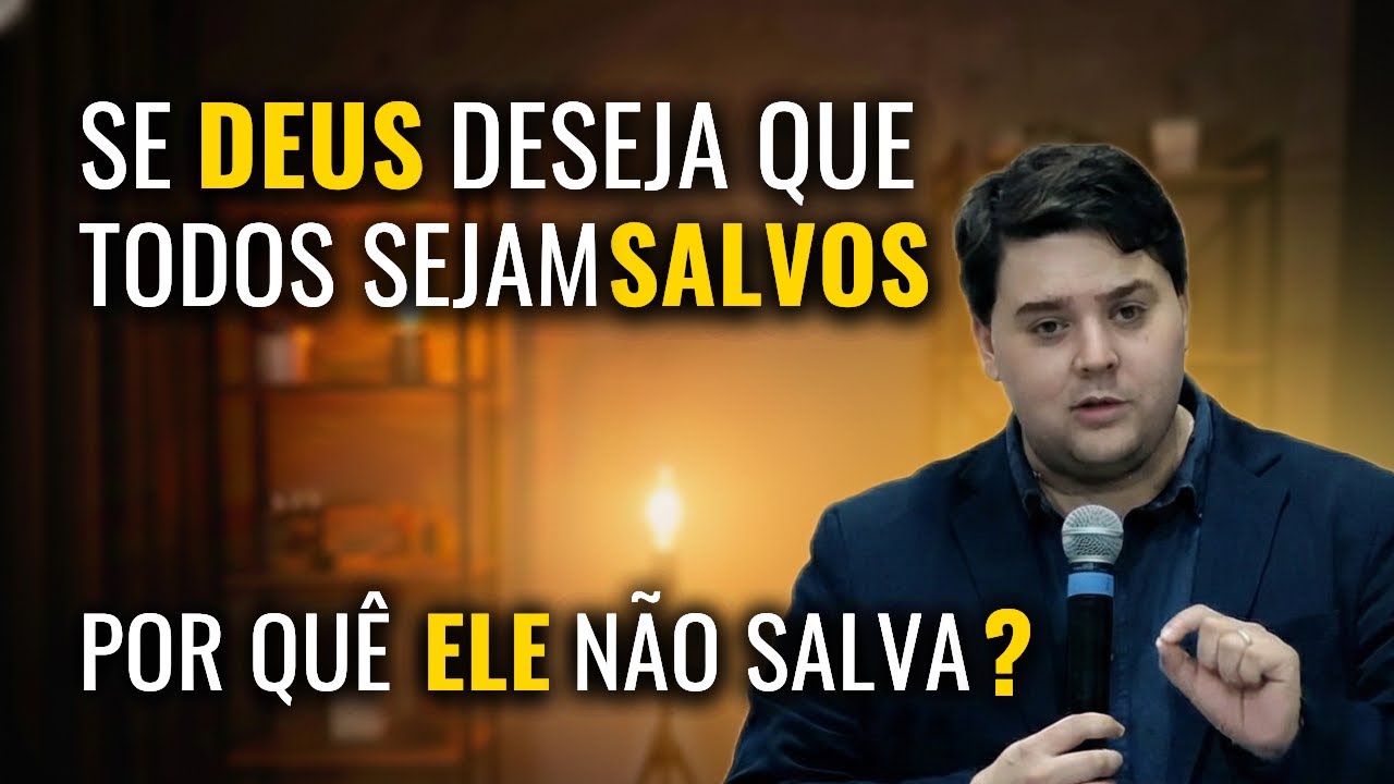 DEUS QUER SALVAR TODO MUNDO? TEOLOGIA REFORMADA [PR VITOR LAGUARDIA