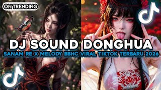 DJ SOUND DONGHUA SANAM RE X MELODY BBHC SLOW FULL BASS VIRAL TIKTOK TERBARU 2026 YG KALIAN CARI TREN