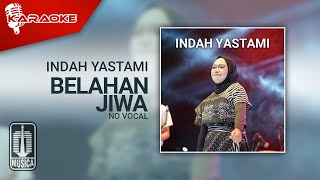 Indah Yastami - Belahan Jiwa (Karaoke Video) | No Vocal