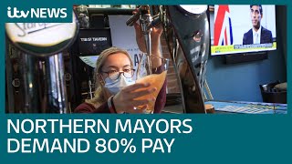 Covid-19: Northern mayors demand 80% pay for workers hit by lockdown closures | ITV News