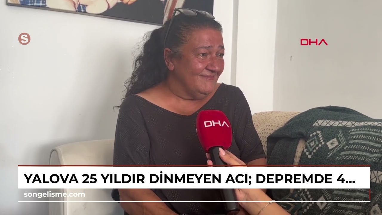 YALOVA 25 yıldır dinmeyen acı; depremde 4 çocuğunu kaybetti, 1’i karnında, 3 çocuğuyla hayata tut...