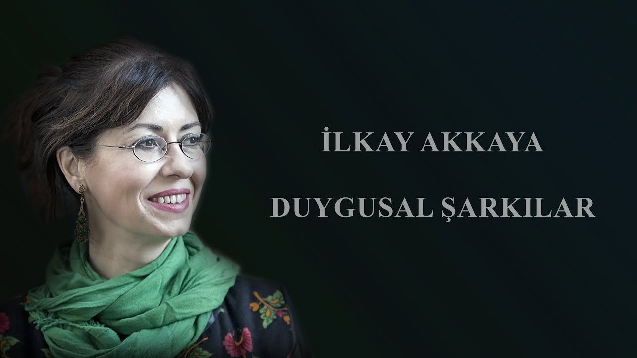 İlkay Akkaya - Ah Sensiz